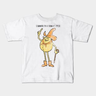 Timer - "I hanker for a hunk o' cheese" - Authentic Distressed Kids T-Shirt